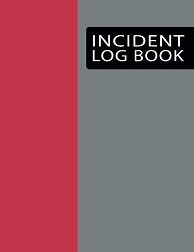 Accident and Incident Log Book: Accident & Incident Record Book Health & Safety Report Book for Business, School, Restaurant, Offices or Workplaces Incident Report Notebook (Volume 4)
