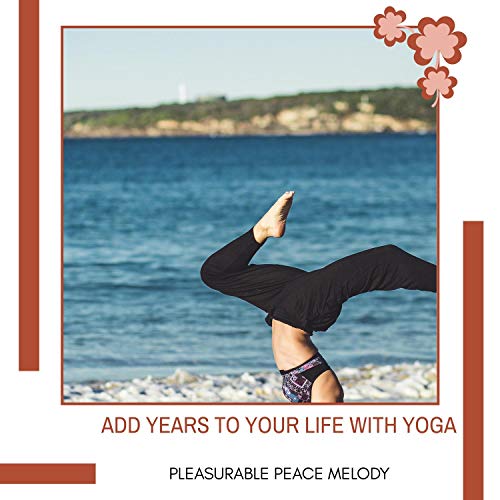 Add Years To Your Life With Yoga - Pleasurable Peace Melody