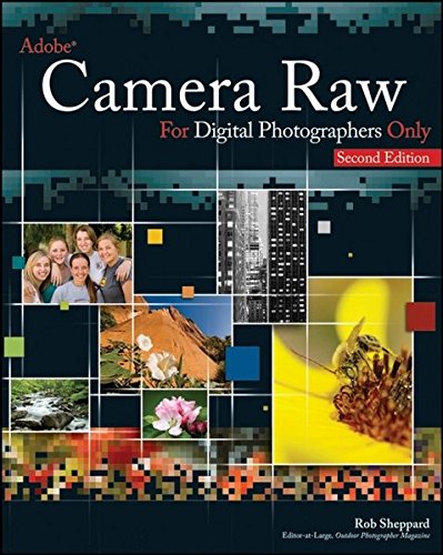 Adobe Camera Raw for Digital Photographers Only (For Only)