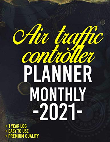 Air traffic controller Planner Monthly 2021: 2021 do it all planner, 2021 planner weekly and monthly 8.5x11, 2021 Monthly Planner and Weekly Planner and Organizer with Appointment