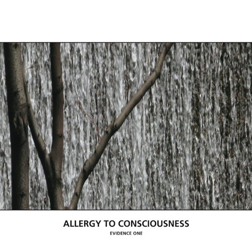 Allergy To Consciousness - Evidence One Allergy To Consciousness - Evidence One