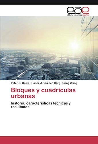 Bloques y cuadrículas urbanas: historia, características técnicas y resultados