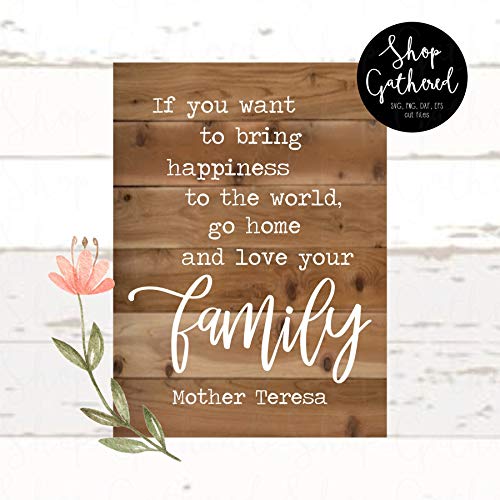 Ced454sy If You Want to Bring Happiness to The Whole World Regalo PNG eps dxf señal de Madera para el hogar con Cita de Madre Teresa