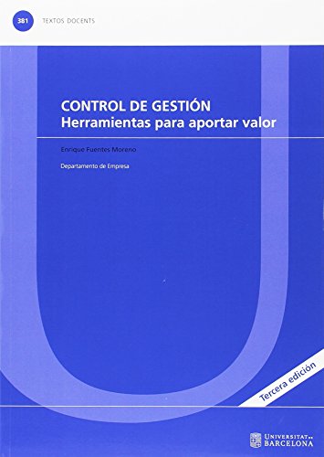 Control De Gestión 3ª Edición. Herramientas para aportar valor: 381 (Textos docents)