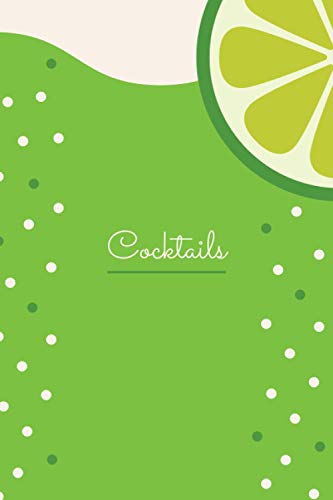 Create Your Own Favorite Mixed Drinks Recipe Book: DIY Journal With Blank Templates to Record the Best Craft Cocktails