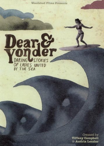 Dear & Yonder by the graceful stylings of Kassia Meador and legends such as Linda Benson and Rell Sunn. Sofia Mulanovich and Steph Gilmore