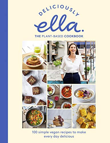 Deliciously Ella The Plant-Based Cookbook: The fastest selling vegan cookbook of all time Deliciously Ella The Plant-Based Cookbook: The fastest selling vegan cookbook of all time