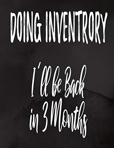 Doing Inventory I'll Be Back In 3 Months: Inventory Log