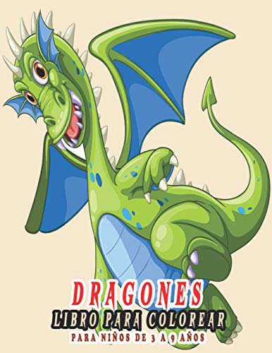 Dragones Libro Para Colorear para niños de 3 a 9 años: Fantástico libro de actividades e ideas de regalos para niños, niñas, preescolares y escolares.