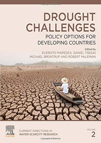 Drought Challenges: Policy Options for Developing Countries (Volume 2) (Current Directions in Water Scarcity Research, Volume 2)