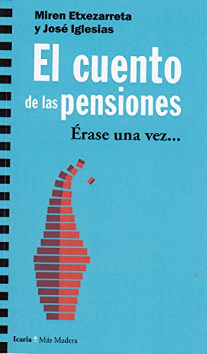 El cuento de las pensiones: Erase una vez..... (Más Madera) El cuento de las pensiones: Erase una vez..... (Más Madera)