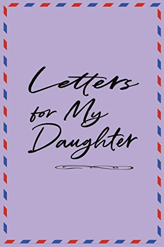 Father Daughter Journal: Letters for My Daughter Notebook for Dad or Mom to Write In | A Write Now Read Later Journal – Lilla Color