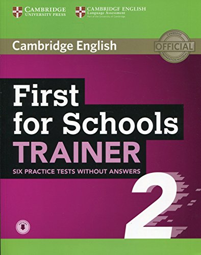 First for Schools Trainer 2. 6 Practice Tests without answers with Audio.
