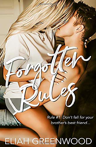 Forgotten Rules: A Brother's Best Friend Romance (The Rules Series)