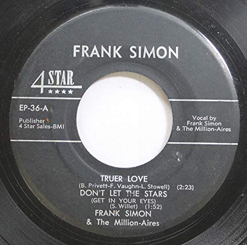 Frank Simon & The Million-Aires 45 RPM Truer Love/Dont Let The Stars / Send Me The Pillow/If I Could Only Stay Asleep