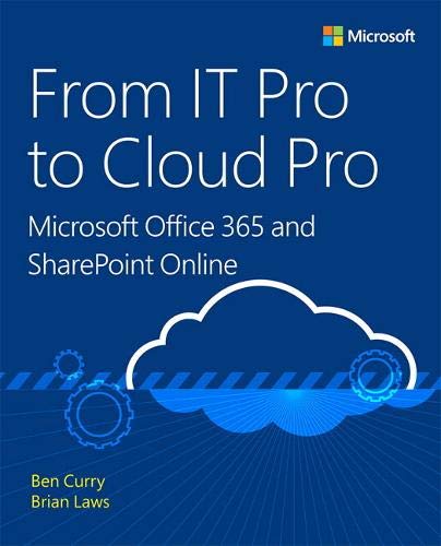 From IT Pro to Cloud Pro Microsoft Office 365 and SharePoint Online (IT Best Practices - Microsoft Press)