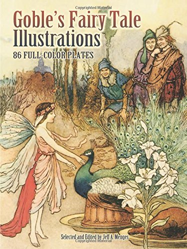 Goble's Fairy Tale Illustrations: 86 Full-Color Plates (Dover Fine Art, History of Art)