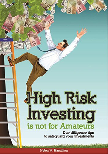 High Risk Investing is Not for Amateurs: Due Diligence Tips to Safeguard Your Investments (English Edition)