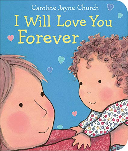 I WILL LOVE YOU FOREVER (Caroline Jayne Church)