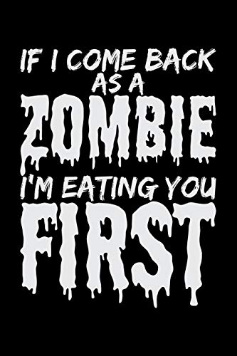 If I Come Back As Zombie I'm Eating You First: Blank Paper Sketch Book - Artist Sketch Pad Journal for Sketching, Doodling, Drawing, Painting or Writing [Idioma Inglés]
