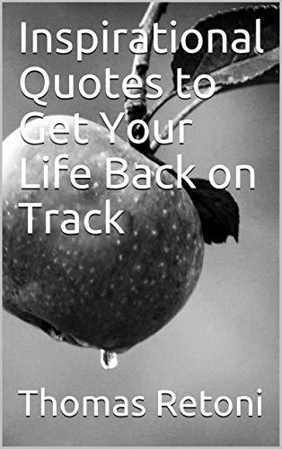 Inspirational Quotes to Get Your Life Back on Track (English Edition)