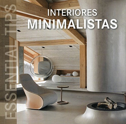 Interiores Minimalistas (Essential Tips)