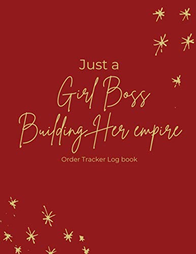 Just a Girl Boss Building Her empire Order Tracker Log book: 8.5x11 inch-150 page for small business keeping book to Sales Order Tracker