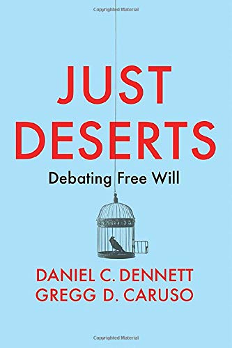 Just Deserts: Debating Free Will
