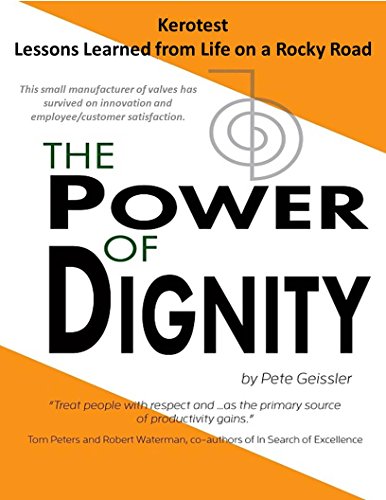 Kerotest - Lessons Learned from Life on a Rocky Road: This small manufacturer of valves has survived on innovation and employee/customer satisfaction. (The Power of Dignity) (English Edition)