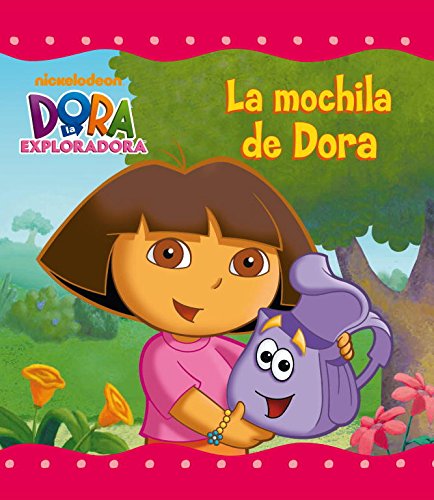 La mochila de Dora (Dora la exploradora) (Un cuento de Dora la exploradora)