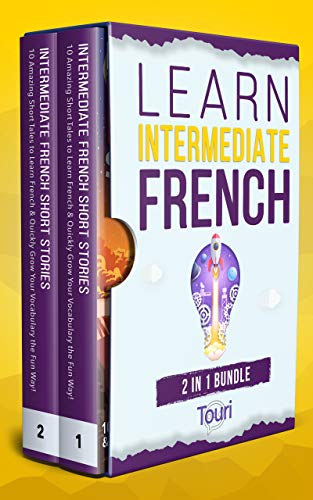 Learn Intermediate French - 2 in 1 Bundle: 20 Amazing Short Tales to Quickly Grow Your Vocabulary the Fun Way with Intermediate French Short Stories (French Edition)