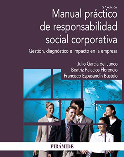 Manual práctico de responsabilidad social corporativa: Gestión, diagnóstico e impacto en la empresa (Economía y Empresa)