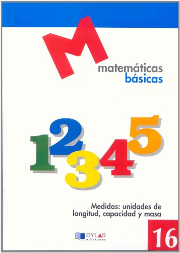 MATEMATICAS BASICAS - 16 Medidas: unidades de longitud, capacidad y masa