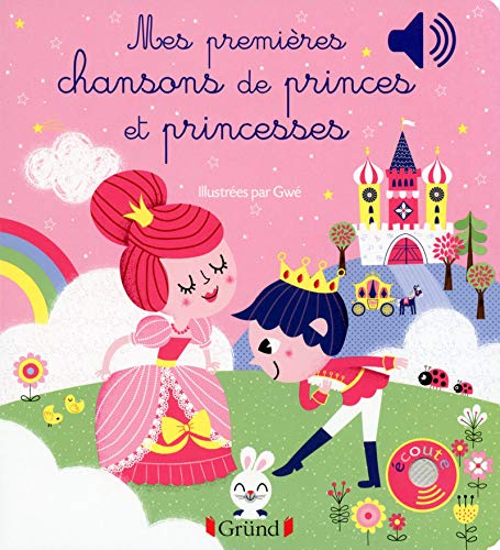 Mes premieres chansons de princes et princesses - livre sonore avec 6 puces - des 1 an (Mes premiers livres sonores)