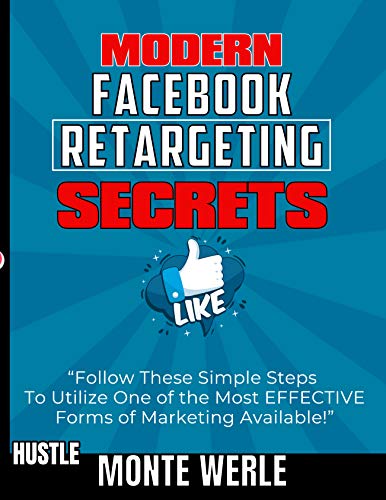 Modern Facebook Retargeting Secrets: Digital Marketing Ads Book (English Edition)