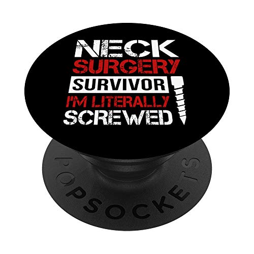 Neck Surgery Get Well Soon Funny Literally Screwed PopSockets PopGrip: Agarre intercambiable para Teléfonos y Tabletas