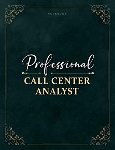 Notebook Professional Call Center Analyst Job Title Luxury Cover Lined Journal: 8.5 x 11 inch, Homework, 21.59 x 27.94 cm, 120 Pages, Work List, Business, Event, Daily, A4, Financial