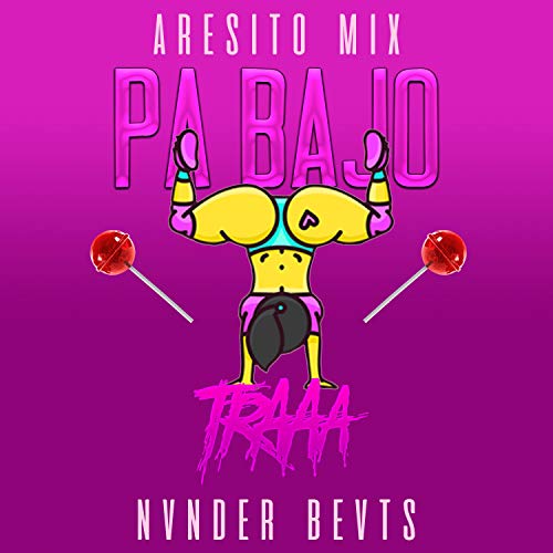 Pa Bajo y Tra (feat. Nvnder Bevts) [Explicit]