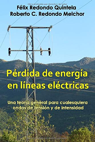 Pérdida de energía en líneas eléctricas: Una teoría general para cualesquiera ondas de tensión y de intensidad