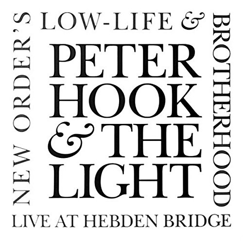 Peter Hook & The Light - New Order's 'Low-Life' & 'Brotherhood' Live At Hebden Bridge