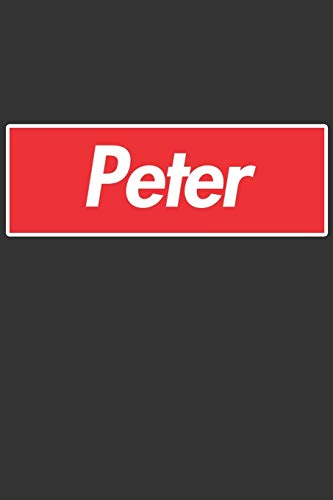 Peter: Peter Planner Calendar Notebook Journal, Personal Named Firstname Or Surname For Someone Called Peter For Christmas Or Birthdays This Makes The Perfect Personolised Custom Name Gift For Peter
