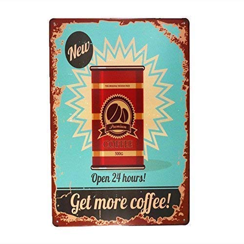 Queen54ferna Get More Coffee - Letrero de hojalata Retro con Texto en inglés Get More Coffee (24 Horas)