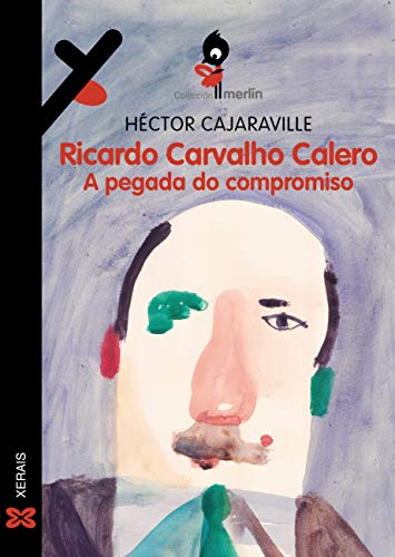Ricardo Carvalho Calero. A pegada do compromiso (INFANTIL E XUVENIL - MERLÍN E-book) (Galician Edition)