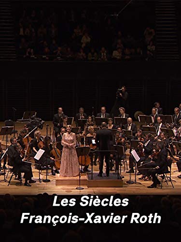 Sabine Devieilhe y Les Siècles en la Filarmónica de París