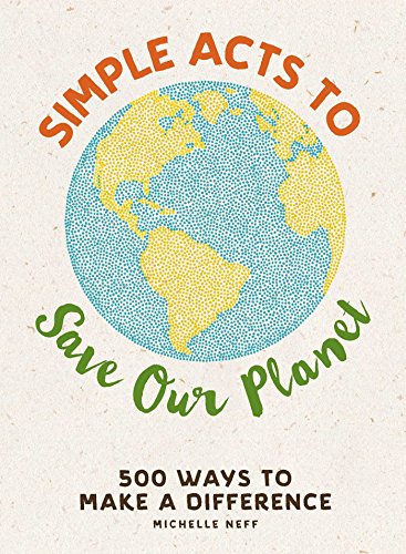 Simple Acts to Save Our Planet: 500 Ways to Make a Difference (English Edition)