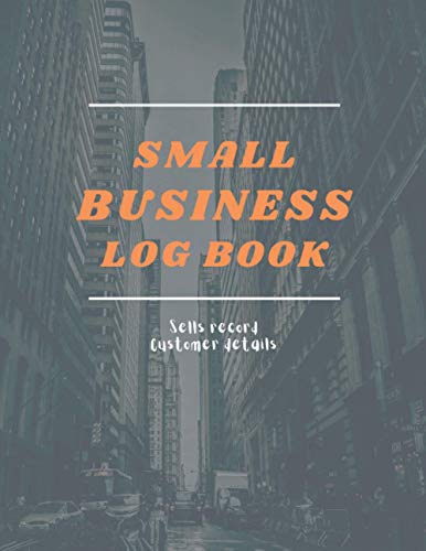 SMALL BUSINESS LOG BOOK (Sells record Customer details).: This small business log book will help your daily business activities record very easily.