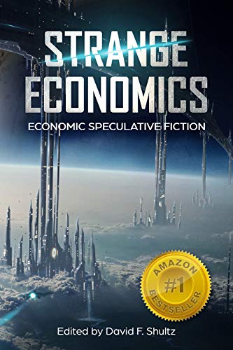Strange Economics: Economic Speculative Fiction (English Edition)