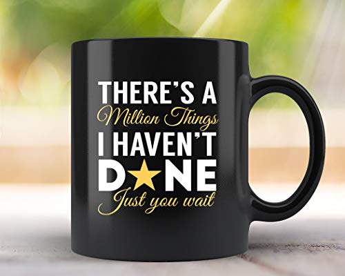 Tamengi Hamilton Mug There's a Million Things I Haven't Done Just You Wait Cute Hamilton Gift for Hamilton Fans 11oz Black Coffee Mug, Gifts for Women or Men