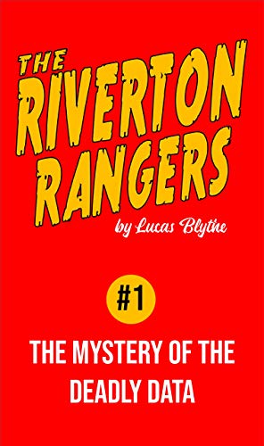 The Mystery of the Deadly Data (The Riverton Rangers) (English Edition)