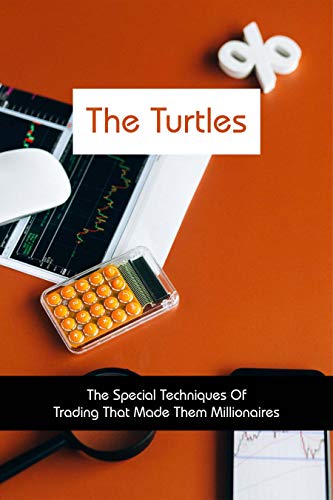 The Turtles: The Special Techniques Of Trading That Made Them Millionaires: Success Stories In The Stock Market (English Edition)